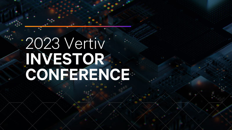 Vertiv Hosts Investor Conference and Raises 2023 Guidance Image